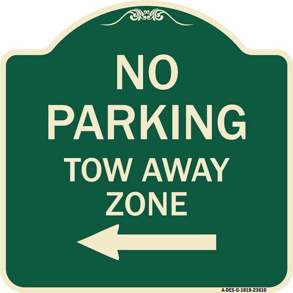No Parking Tow Away Zone W/ Left Arrow Heavy-Gauge Aluminum Sign, 18" x 18", G-1818-23610